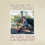 These Are The Good Old Days: The Carly Simon And Jac Holzman Story cover