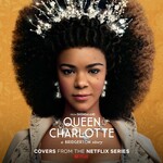 Queen Charlotte: A Bridgerton Story (Covers From The Netflix Series) (LP) cover