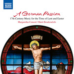A German Passion -17th Century Music for the Time of Lent and Easter cover