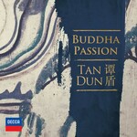 Tan Dun: Buddha Passion cover