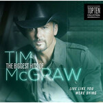 The Biggest Hits of Tim McGraw - Live Like You Were Dying cover