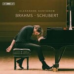 Alexandre Kantorow plays Brahms and Schubert cover