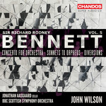 Bennett: Orchestral Works, Vol. 5 - Concerto For Orchestra; Sonnets To Orpheus; Diversions cover