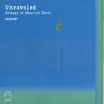 Unraveled: Homage to Maurice Ravel cover