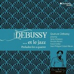 Debussy: ... et le jazz: Preludes for a Quartet cover