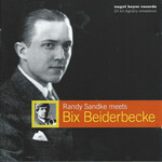 Randy Sandke Meets Bix Beiderbecke cover