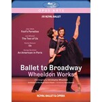 Ballet to Broadway - Wheeldon Works: Fool's Paradise, The Two of Us, An American in Paris (Blu-ray) cover