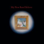 My New Band Believe (Indie Exclusive LP + 10") cover