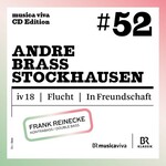 Musica Viva 52 - Andre, Brass, Stockhausen: Works for Solo Double Bass cover