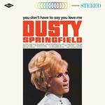 You Don't Have To Say You Love Me (Limited Edition LP) cover