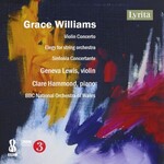 Grace Williams: Violin Concerto / Elegy for String Orchestra / Sinfonia concertante for Piano & Orchestra cover