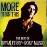 More Than This: The Best Of Bryan Ferry + Roxy Music cover