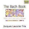 Jacques Loussier Trio Plays The Bach Book: 40th Anniversary cover