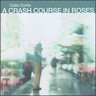 A Crash Course In Roses cover