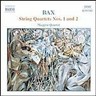Bax: String Quartets Nos 1 & 2 cover