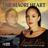 The Maori Heart: Jade Eru Sings Maori Love Songs cover