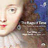 The Rags of Time-17th-c. English lute songs and dances cover