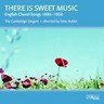 There is Sweet Music-English Choral Songs 1890-1950 cover