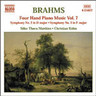 Brahms: Four hand Piano Music Vol 7 : Symphony No 2 & 3 cover