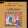 The Service of Venus and Mars: Music for the Knights of the Garter 1340-1440 cover