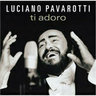 MARBECKS COLLECTABLE: Pavarotti - Ti Adoro cover