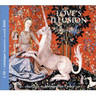 Anonymous 4.- Love's Illusion - Motets français des XIIIe-XIVe siècles (Manuscrit de Montpellier) cover