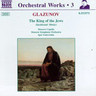 Glazunov: Orchestral Works Vol 3: The King of the Jews (Incidental Music) cover