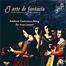 El arte de fantasia: Renaissance Chansons, Dances & Fantasias cover