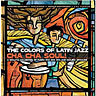 The Colors of Latin Jazz - Cha Cha Soul! cover