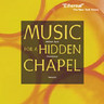 Music for a Hidden Chapel: 2 masses (Missa in temporae paschali & Missa in assumptione) cover