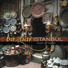 Bazaar Istanbul - Music of Turkey cover