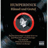 Humperdinck: Hansel und Gretel (Complete opera) (Rec 1953) (plus earlier recordings of excerpts) cover