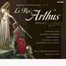 Le Roi Arthus (Complete opera) cover