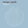 Santiago a cappella (works by Victoria, Guerrero, Lobo, Cardoso & Rogier) cover