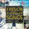 French Troubadour Songs cover