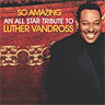 So Amazing - An All Star Tribute to Luther Vandross cover