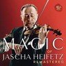The Magic of Jascha Heifetz Remastered cover
