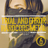 Trial and Error: Hardcore Metal Volume 6 cover