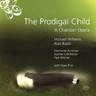 The Prodigal Child - A Chamber Opera cover