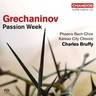 Grechaninov: Passion Week, Op. 58 cover
