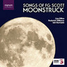 Moonstruck: Songs of FG Scott cover