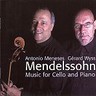 Mendelssohn: Music for Cello and Piano (Incs sonatas Nos 1 & 2) cover