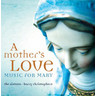 A Mother's Love: Music For Mary cover