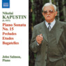Kapustin: Piano Sonata No. 15 / Preludes / Etudes / Bagatelles cover