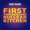 First Underground Nuclear Kitchen cover