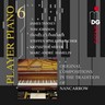 Player Piano Volume 6: Original Compositions in the tradition of Conlon Nancarrow cover