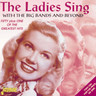 The Ladies Sing: With The Big Bands And Beyond: Fifty plus One Of The Greatest Hits cover