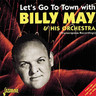 Let's Go To Town with Billy May & His Orchestra (Transcription Recordings) cover