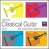 Ultimate Classical Guitar: Includes 'Concierto de Aranjuez', 'Recuerdos de la Alhambra' & 'Suite populaire brasilienne' cover