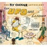 The UFO Has Landed: The Ry Cooder Anthology cover
